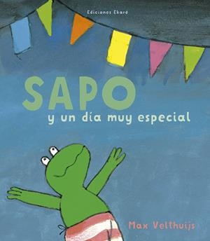 SAPO Y UN DIA MUY ESPECIAL | 9788494811029 | VELTHUIJS, MAX