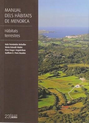 MANUAL DELS HÀBITATS DE MENORCA. HÀBITATS TERRESTRES | 9788415291732 | FERNÁNDEZ, IVÁN / ESTRADÉ NIUBÓ, SÒNIA / FRAGA I ARGUIMBAU, PERE / PONS BUADES, GUILLEM