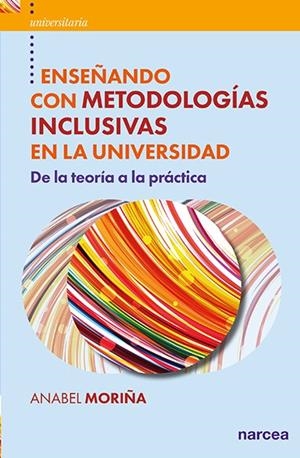 ENSEÑANDO CON METODOLOGÍAS INCLUSIVAS EN LA UNIVERSIDAD | 9788427727960 | ANABEL MORIÑA DÍEZ, ANABEL