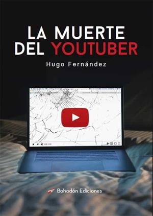 MUERTE DEL YOUTUBER, LA | 9788417885991 | FERNÁNDEZ ANCHUELO, HUGO