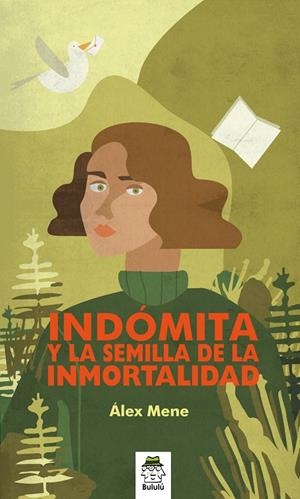INDÓMITA Y LA SEMILLA DE LA INMORTALIDAD | 9788418667008 | MENE PAZOS, ALEX