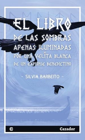 LIBRO DE LAS SOMBRAS APENAS ILUMINADAS POR UNA BLANCA VELITA DE UN EXMONJE BENEDICTINO, EL | 9788417646929 | BARBEITO, SILVIA