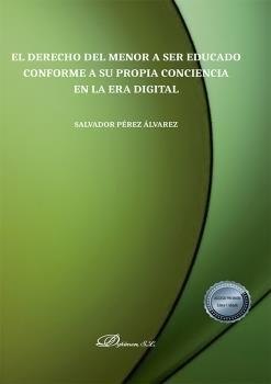 DERECHO DEL MENOR A SER EDUCADO CONFORME A SU PROPIA CONCIENCIA EN LA ERA DIGITAL, EL | 9788413771755 | PEREZ ALVAREZ, SALVADOR