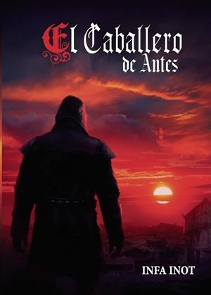 CABALLERO DE ANTES, EL | 9788418503139 | INOT, INFA