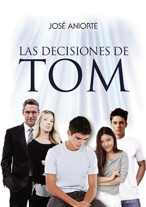 DECISIONES DE TOM, LAS | 9788418574085 | ANIORTE SÁNCHEZ, JOSÉ