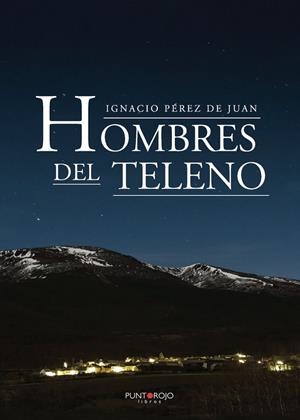HOMBRES DEL TELENO | 9788418448850 | PÉREZ DE JUAN, IGNACIO