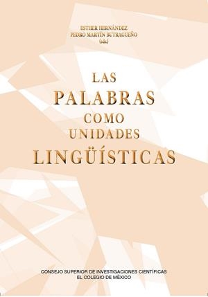 PALABRAS COMO UNIDADES LINGUISTICAS, LAS | 9788400106935 | HERNANDEZ, ESTHER / MARTIN BUTRAGUEÑO, PEDRO