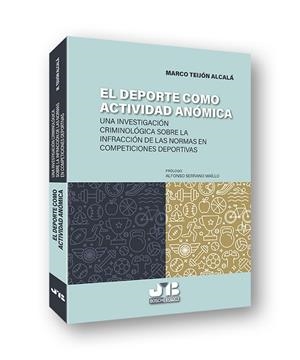 DEPORTE COMO ACTIVIDAD ANOMICA, EL | 9788412299922 | TEIJON ALCALA, MARCO