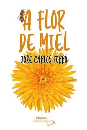 A FLOR DE MIEL | 9788412278552 | TORRO CASANOVA, JOSE CARLOS