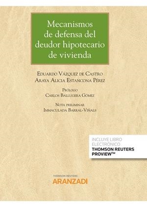 MECANISMOS DE DEFENSA DEL DEUDOR HIPOTECARIO DE VIVIENDA | 9788413462264 | ESTANCONA PÉREZ, ARAYA ALICIA / VÁZQUEZ DE CASTRO, EDUARDO