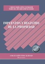 IMPUESTOS Y REGISTRO DE LA PROPIEDAD | 9788413772486 | JIMÉNEZ RUBIO, MARÍA DEL ROSARIO / LÓPEZ ESPADAFOR, CARLOS MARÍA