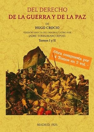 DEL DERECHO DE LA GUERRA Y DE LA PAZ (4 TOMOS EN 2 VOLUMENES) | 9788490016756 | GROTIUS, HUGO