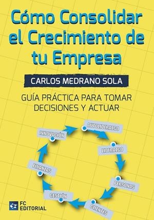 COMO CONSOLIDAR EL CRECIMIENTO DE TU EMPRESA | 9788417701505 | MEDRANO SOLA, CARLOS