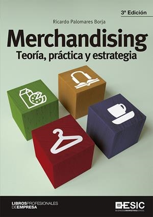MERCHANDISING TEORIA PRACTICA Y ESTRATEGIA 3'ED | 9788418415401 | PALOMARES BORJA, RICARDO