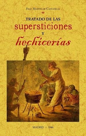 TRATADO DE LAS SUPERSTICIONES Y HECHICERIAS | 9788490016664 | CASTAÑEGA, MARTÍN DE