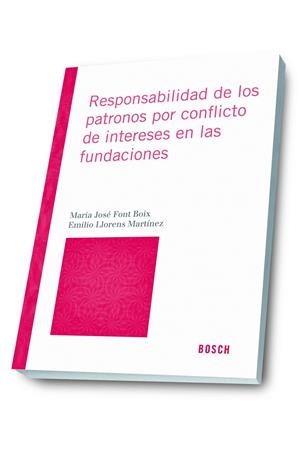 RESPONSABILIDAD DE LOS PATRONOS POR CONFLICTO DE INTERESES EN LAS FUNDACIONES | 9788490900895 | FONT BOIX, MARÍA JOSÉ / LLORENS MARTÍNEZ, EMILIO