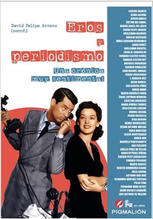 EROS Y PERIODISMO. UNA CRÓNICA MUY SENTIMENTAL | 9788418333736