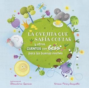 OVEJITA QUE SABÍA CONTAR Y OTROS CUENTOS CON BESO PARA LAS BUENAS NOCHES, LA (PEQUEÑAS MANITAS) | 9788448856441 | PÉREZ-SAUQUILLO MUÑOZ, VANESA / APARICIO, ALMUDENA