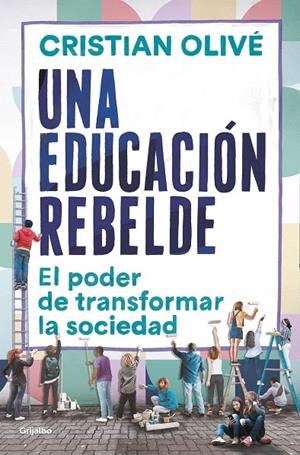 EDUCACIÓN REBELDE, UNA | 9788425360411 | OLIVÉ, CRISTIAN