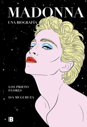 MADONNA. UNA BIOGRAFÍA | 9788417809812 | LOS PRIETO FLORES / MUGURUZA, ISA