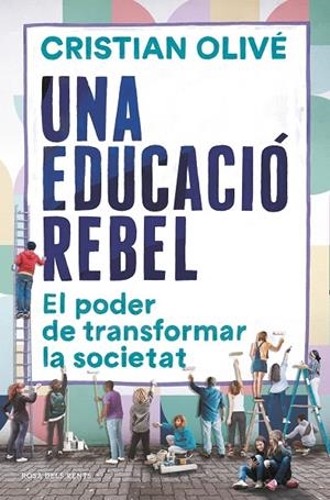 EDUCACIÓ REBEL, UNA | 9788418033520 | OLIVÉ, CRISTIAN