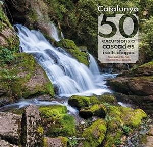 CATALUNYA : 50 EXCURSIONS A CASCADES I SALTS D'AIGUA | 9788413560175 | PRATS PIJOAN, JOAN DE DÉU
