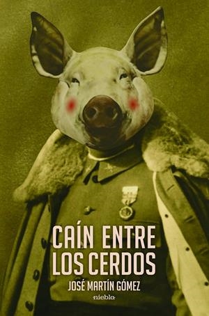 CAIN ENTRE LOS CERDOS | 9788412295344 | MARTIN GOMEZ, JOSE
