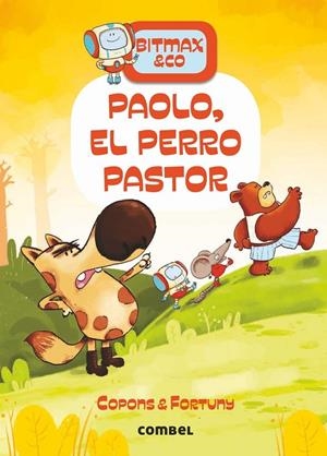 BITMAX & CO 04. PAOLO, EL PERRO PASTOR | 9788491016649 | COPONS RAMON, JAUME