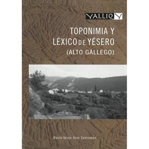 TOPONIMIA Y LEXICO DE YESERO | 9788494445699 | ACIN SANROMAN, MARIA JESUS