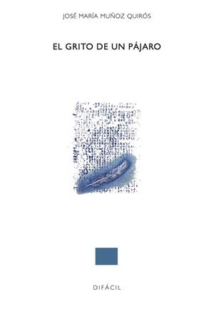 GRITO DE UN PÁJARO, EL | 9788492476817 | MUÑOZ QUIROS, JOSE MARIA