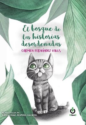 BOSQUE DE LAS HISTORIAS DESORDENADAS, EL | 9788412152920 | FERNÁNDEZ VALLS, CARMEN