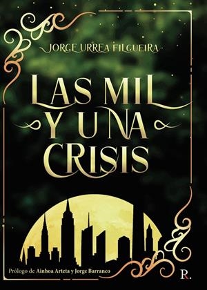 MIL Y UNA CRISIS, LAS | 9788418416958 | URREA FILGUEIRA, JORGE