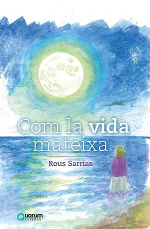 COM LA VIDA MATEIXA | 9788416342457 | SARRIAS MORAGREGA, ROUS