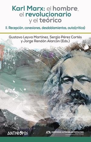 KARL MARX : EL HOMBRE, EL REVOLUCIONARIO Y EL TEÓRICO II | 9788417556440 | GUSTAVO LEYVA, SERGIO