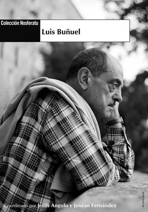 LUIS BUÑUEL | 9788412299809 | ANGULO / FERNANDEZ