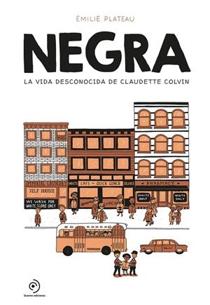 NEGRA. LA VIDA DESCONOCIDA DE CLAUDETTE COLVIN | 9788418538063 | EMILIE, PLATEAU
