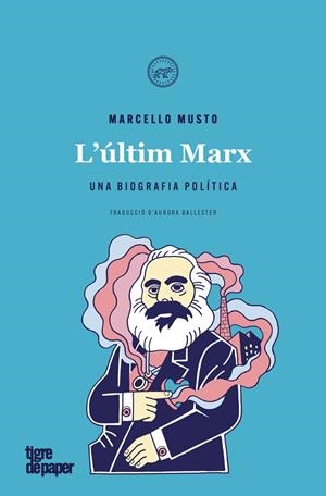 ÚLTIM MARX, L' | 9788416855940 | MUSTO, MARCELLO