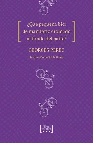 ¿QUÉ PEQUEÑA BICI DE MANUBRIO CROMADO AL FONDO DEL PATIO? | 9788417348298 | PEREC, GEORGES