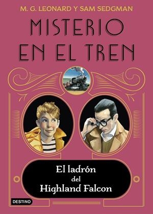 MISTERIO EN EL TREN 01. EL LADRÓN DEL HIGHLAND FALCON | 9788408237860 | LEONARD, M. G. / SEDGMAN, SAM