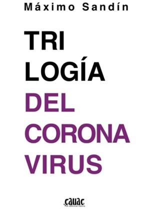 TRILOGÍA DEL CORONAVIRUS | 9788412203684 | SANDÍN, MÁXIMO