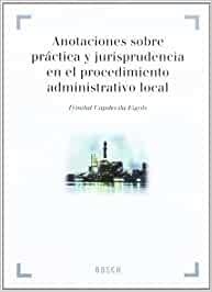 ANOTACIONES SOBRE PRACTICA Y JURISPRUDENCIA EN EL PROCEDIMIENTO ADMINISTRATIVO LOCAL | 9788497908771 | CAPDEVILLA FIGOLS, T.