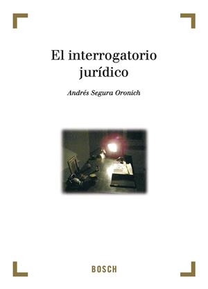 INTERROGATORIO JURÍDICO, EL | 9788497909013 | SEGURA ORONICH, ANDRÉS