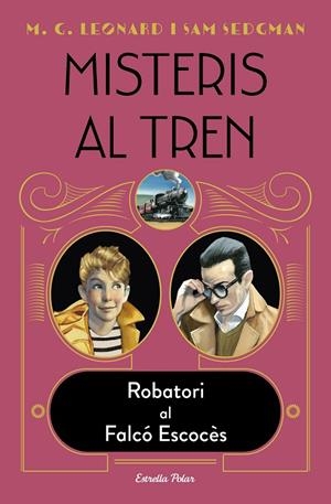 MISTERIS AL TREN 01. ROBATORI AL FALCÓ ESCOCÈS | 9788418443572 | LEONARD, M. G. / SEDGMAN, SAM