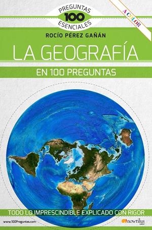 GEOGRAFIA EN 100 PREGUNTAS, LA | 9788413051376 | PEREZ, ROCIO