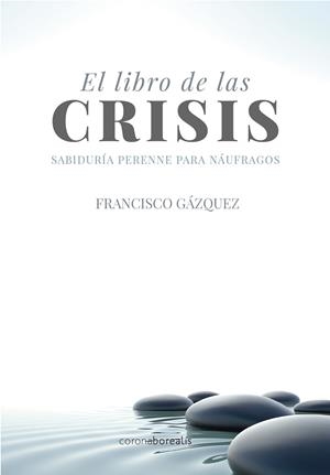 LIBRO DE LAS CRISIS | 9788415465331 | GAZQUEZ, FRANCIS