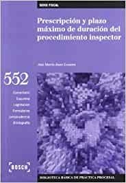 PRESCRIPCIÓN Y PLAZO MÁXIMO DE DURACIÓN DEL PROCEDIMIENTO INSPECTOR | 9788497909327 | JUAN LOZANO, ANA MARIA