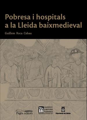 POBRESA I HOSPITALS A LA LLEIDA BAIXMEDIEVAL | 9788413032283 | ROCA CABAU, GUILLEM
