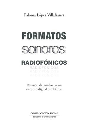 FORMATOS SONOROS RADIOFONICOS | 9788417600365 | LOPEZ VILLAFRANCA, PALOMA