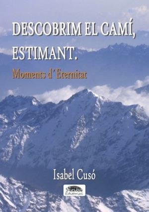 DESCOBRIM EL CAMÍ, ESTIMANT. MOMENTS D'ETERNITAT | 9788494367397 | CUSÓ BROSA, ISABEL