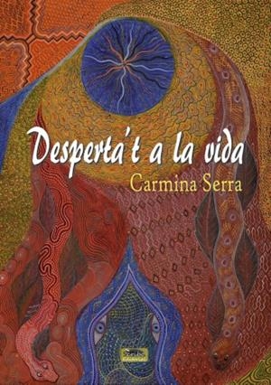 DESPERTA'T A LA VIDA | 9788416499229 | SERRA BOSCH, CARMINA